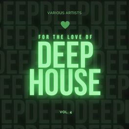 Album cover of For the Love of Deep-House, Vol. 4