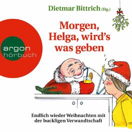Album cover of Morgen, Helga, wird's was geben - Weihnachten mit der buckligen Verwandtschaft, Band 9 (Autorisierte Lesefassung)
