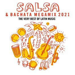 Album cover of Salsa & Bachata Megamix 2021: The Very Best of Latin Music