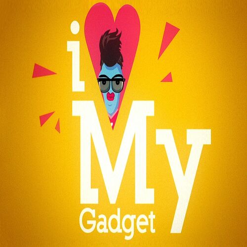 M S I Love My Gadget Lyrics And Songs Deezer