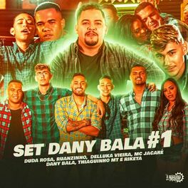 Album cover of Set Dany Bala #01 (feat. Ruanzinho, Mc Jacaré, Thiaguinho MT & Riketa)