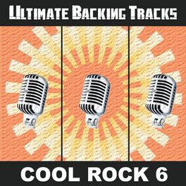 Album cover of Ultimate Backing Tracks: Cool Rock, Vol. 6