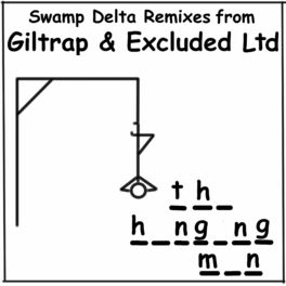 Album cover of The Hanging Man - Swamp Delta Remixes (Giltrap & Excluded Ltd)