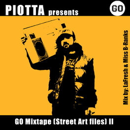 Album cover of Piotta Presents Go Mixtape (Street Art Files) Vol.2