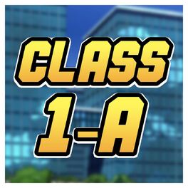 Album cover of Class 1-A (feat. Shwabadi, Daisybanaisy, Dan Bull, VideoGameRapBattles, Dreaded Yasuke, Savvy Hyuga, DizzyEight, None Like Joshua,