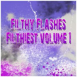 Album cover of Filthy Flashes Filthiest Vol 1
