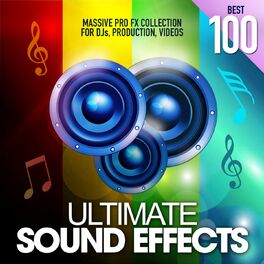 Album cover of Ultimate Sound Effects Best 100 (Massive Pro FX Collection for DJs, Production, Videos)