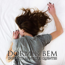 Album cover of Dormir Bem Durante as Noites Quentes - Musicas Calmas, Relaxar e Meditação, Música para Dormir Rapido y Profundo