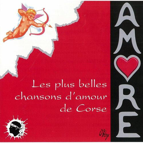 Various Artists Amore Les Plus Belles Chansons D Amour De Corse Chansons Et Paroles Deezer