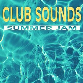 Album cover of Club Sounds Summer Jam