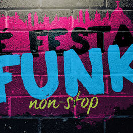 Album cover of É Festa Funk - Non-Stop