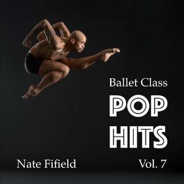 Album cover of Ballet Class Pop Hits, Vol. 7