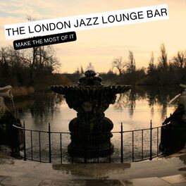 Album cover of Make The Most Of It (feat. Jazz Lounge Bar)