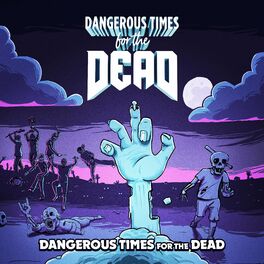 Album cover of Dangerous Times for the Dead
