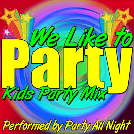 Album cover of We Like to Party: Kids Party Mix