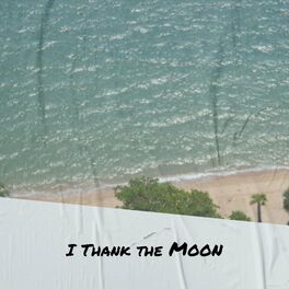 Album cover of I Thank the Moon