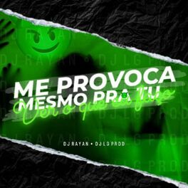 Album cover of ME PROVOCA MESMO PRA TU VER O QUE EU FAÇO (feat. Dj Lg Prod)