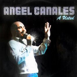Angel Canales: albums, songs, playlists | Listen on Deezer