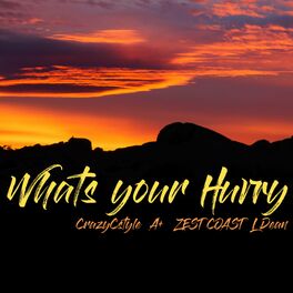 Album cover of Whats Your Hurry (feat. Zest Coast, A+ & L Dean)