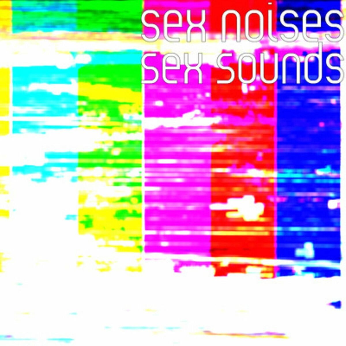 Sex Sounds: albums, songs, playlists | Listen on Deezer