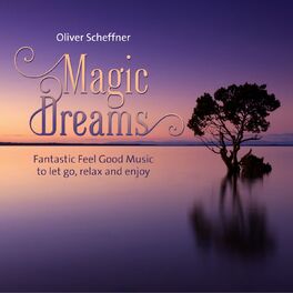 Album cover of Magic Dreams (Fantastic Feel Good Music to let go, relax and enjoy)