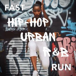 Album cover of Fast Hip-Hop Urban R&B Run
