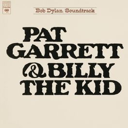 Album cover of Pat Garrett & Billy The Kid (Soundtrack From The Motion Picture)