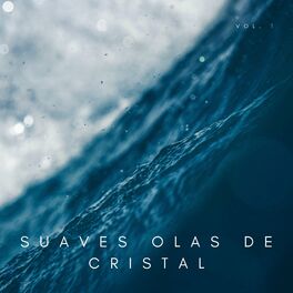 Album cover of Suaves Olas De Cristal Vol. 1