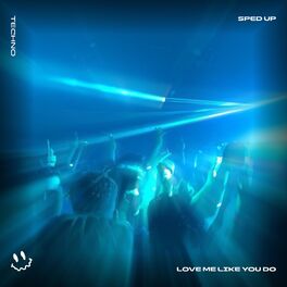 Album cover of LOVE ME LIKE YOU DO (TECHNO SPED UP)