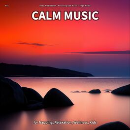 Album cover of #01 Calm Music for Napping, Relaxation, Wellness, Kids