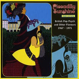 Album cover of Piccadilly Sunshine, Part 15: British Pop Psych & Other Flavours, 1967 - 1971