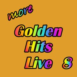 Album cover of More Golden Hits Live, Vol. 8