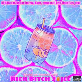 Album cover of Rich Bitch Juice