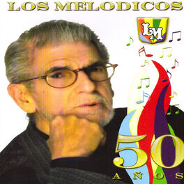 Album cover of Los Melódicos: 50 Años (Edición Aniversario)