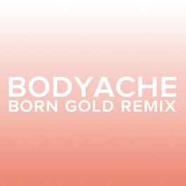 Album cover of bodyache (Born Gold Remix)