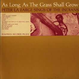 Album cover of As Long as the Grass Shall Grow: Peter La Farge Sings of the Indians