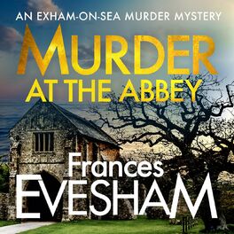 Album cover of Murder at the Abbey - The Exham-on-Sea Murder Mysteries, Book 8 (Unabridged)