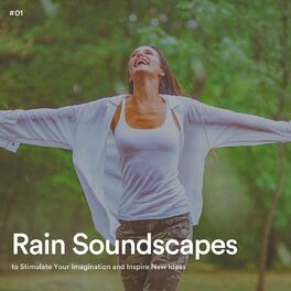 Album cover of #01 Rain Soundscapes to Stimulate Your Imagination and Inspire New Ideas