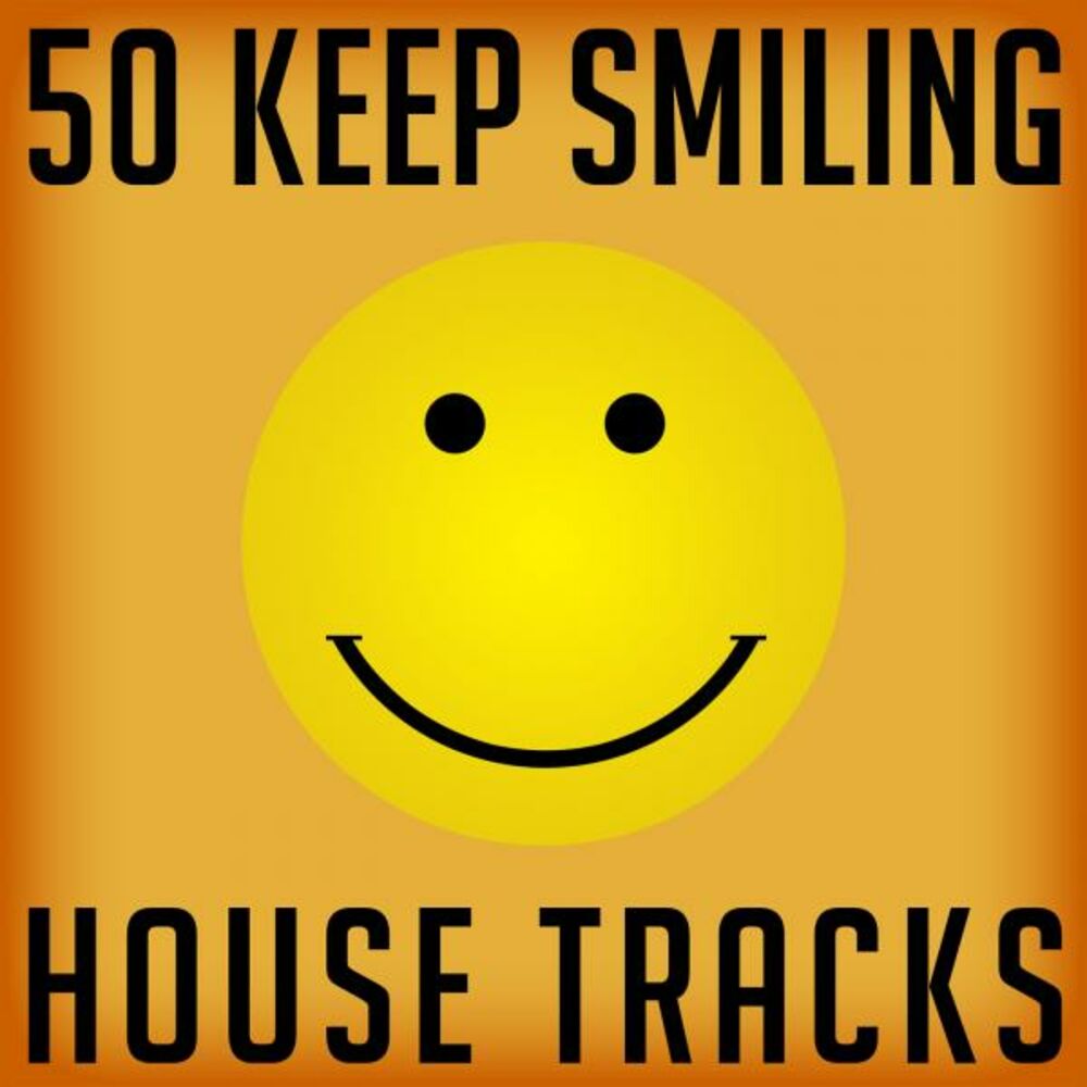 Smile house. Keep smiling. Keep smiling перевод. Keep on smiling.