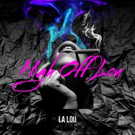 Album cover of High Off Lou