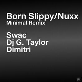 Album cover of Born Slippy/Nuxx (Minimal Remix)