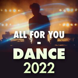 Album cover of All for You - Dance 2022
