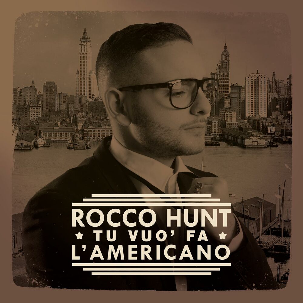 Rocco Hunt. Tu Vuo fa l'americano слушать. Американо песня. Rocco Hunt Liberta album.