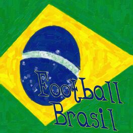 Album cover of Football Brasil (Dance Your Brasilian Nights Away Supporting Your Football Team)