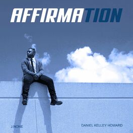 Album cover of Affirmation (feat. Daniel Kelley Howard)
