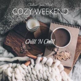 Album cover of Cozy Weekend: Chillout Your Mind