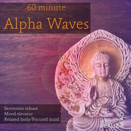 Album cover of 60 Minutes Alpha Waves to Feel Good (Seretonin Release and Mood Elevator / Relaxed Body / Focused Mind)