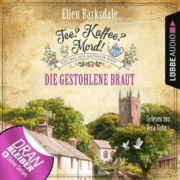 Album cover of Die gestohlene Braut - Nathalie Ames ermittelt - Tee? Kaffee? Mord!, Folge 18 (Ungekürzt)