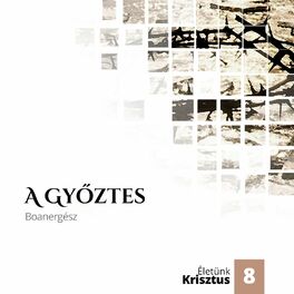 Album cover of A Győztes (Életünk Krisztus 8.)