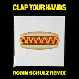 Album cover of Clap Your Hands (Robin Schulz Remix)